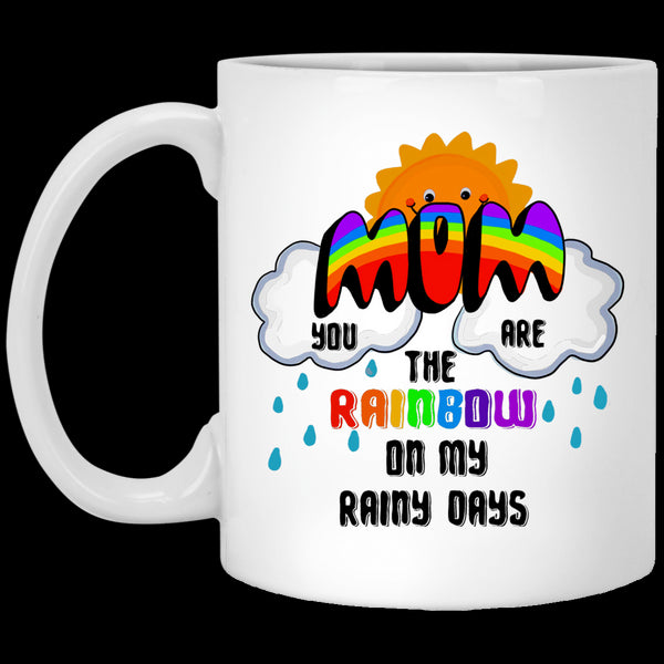 Mom You'Re The Rainbow On My Rainy Days - Gift For Mom - Mug