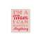 I'm A Mom I Can Hanle Anything Special Family - Gift For Mother - Matte Canvas