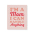 I'm A Mom I Can Hanle Anything Special Family - Gift For Mother - Matte Canvas