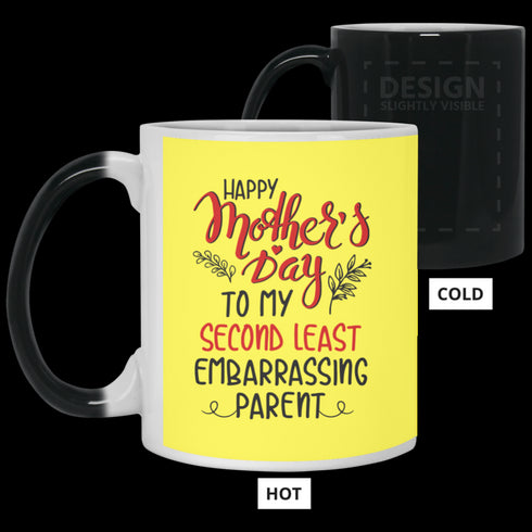 Happy Mother's Day To My Second Least Embarrassing Parent Mug Gift For Mom