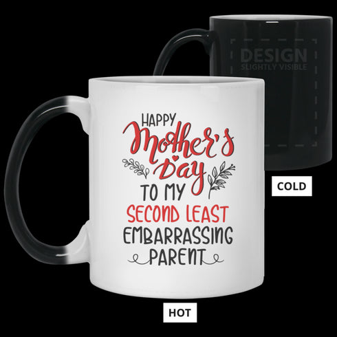 Happy Mother's Day To My Second Least Embarrassing Parent Mug Gift For Mom