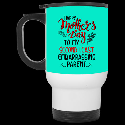 Happy Mother's Day To My Second Least Embarrassing Parent Mug Gift For Mom