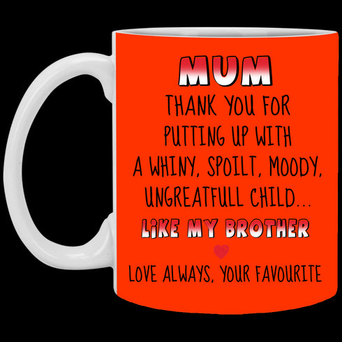 Mom Thanks For Putting Up With A Child Like My Brother Mug