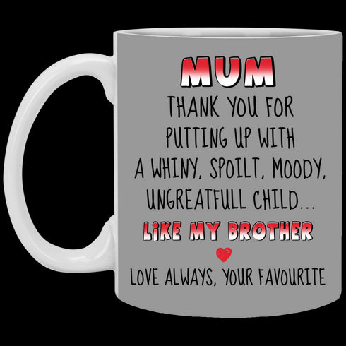 Mom Thanks For Putting Up With A Child Like My Brother Mug