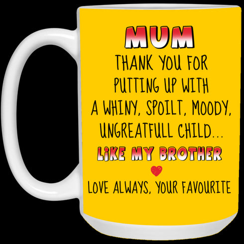 Mom Thanks For Putting Up With A Child Like My Brother Mug