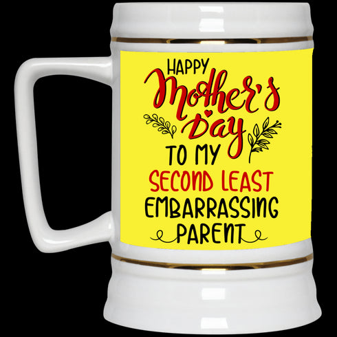Happy Mother's Day To My Second Least Embarrassing Parent Mug Gift For Mom