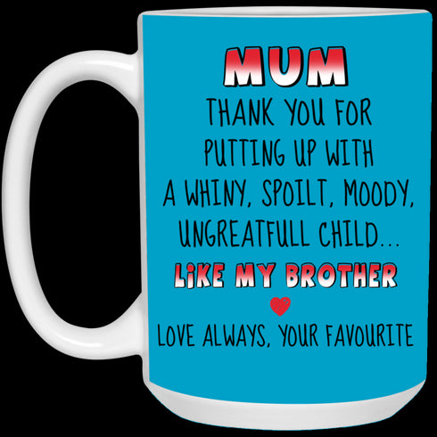 Mom Thanks For Putting Up With A Child Like My Brother Mug