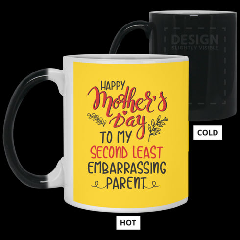 Happy Mother's Day To My Second Least Embarrassing Parent Mug Gift For Mom