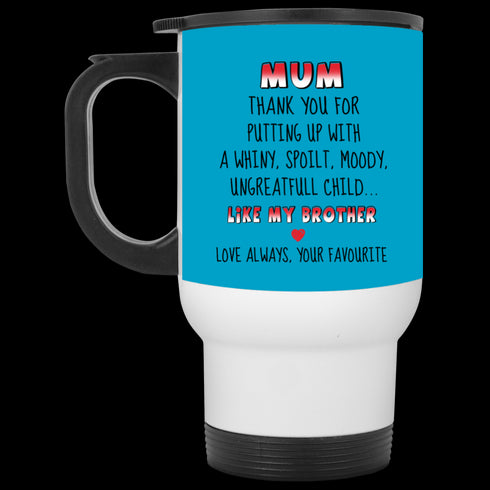 Mom Thanks For Putting Up With A Child Like My Brother Mug