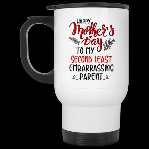 Happy Mother's Day To My Second Least Embarrassing Parent Mug Gift For Mom