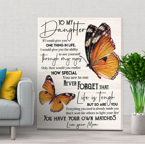 To My Daughter If I Could Give You The Ability To See Yourself - Gift For Mom For Mother's Day, Best Idea For Home Decor For Family - Matte Canvas Premium Wall Art Canvas