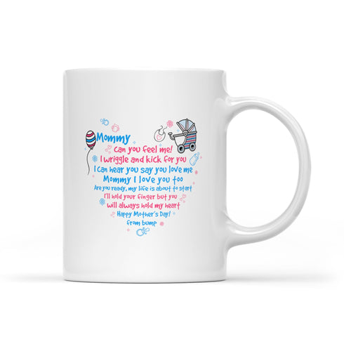 Mommy Can You Feel Me Mother's Day Mug